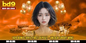 BD9 Bonus 49% First Deposit - Unlock Smart Wins
