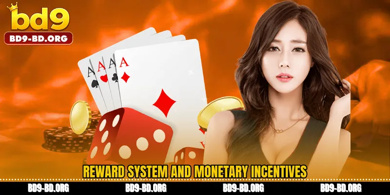 Reward System and Monetary Incentives