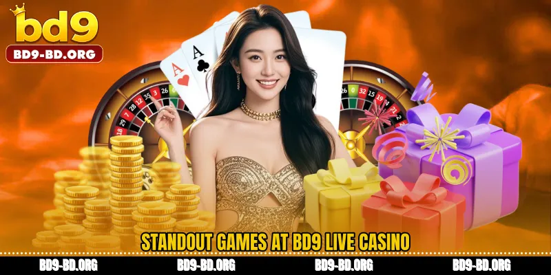 Standout Games at BD9 Live casino