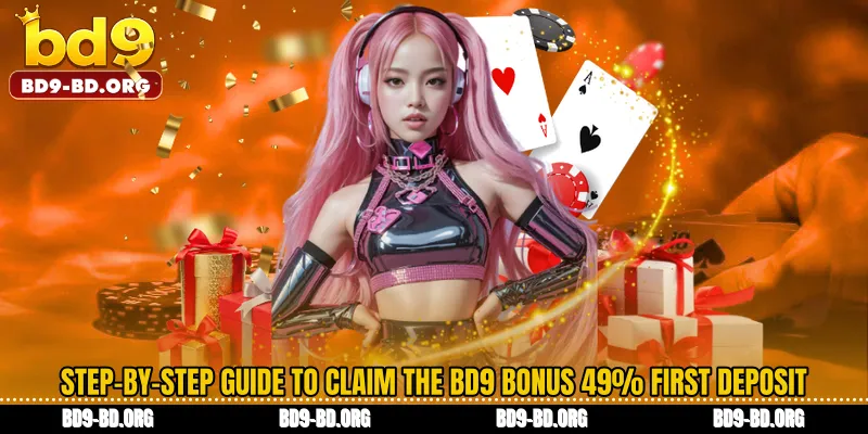Step-by-step guide to claim the BD9 bonus 49% first deposit