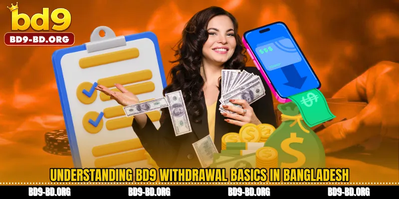 Understanding BD9 withdrawal Basics in Bangladesh