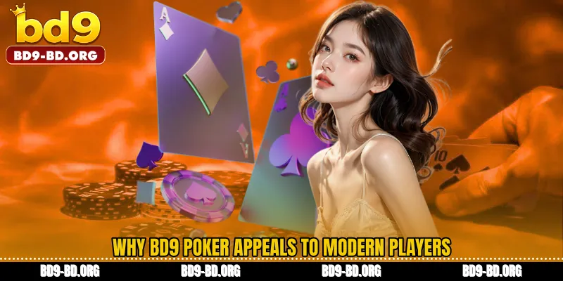 Why BD9 Poker Appeals to Modern Players